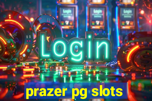 prazer pg slots